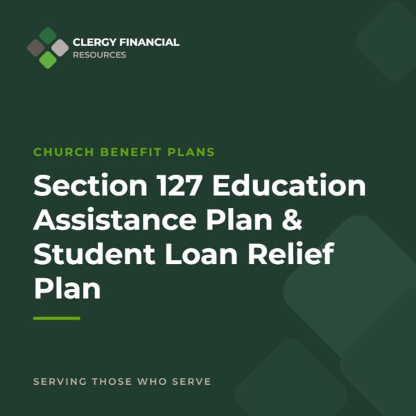 Section 127 Education Assistance Plan & Student Loan Relief Plan